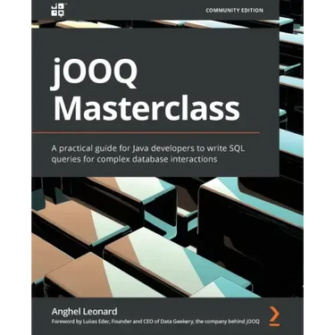 jOOQ Masterclass: A practical guide for Java developers to write SQL queries for complex database interactions