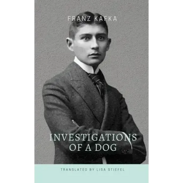 Investigations of a Dog