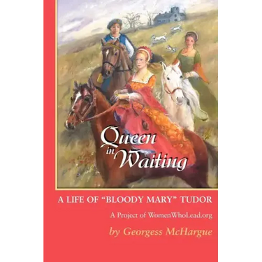 Queen in Waiting: A Life of Bloody Mary Tudor