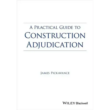A Practical Guide to Construction Adjudication