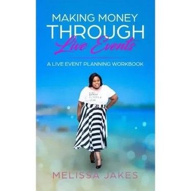 Make Money Through Live Events: A Live Event Planning Workbook
