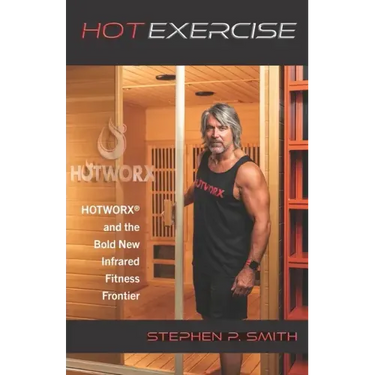 Hot Exercise: HOTWORX and the Bold New Infrared Fitness Frontier