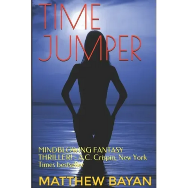 Time Jumper: MINDBLOWING FANTASY THRILLER! - A.C. Crispin, New York Times bestseller