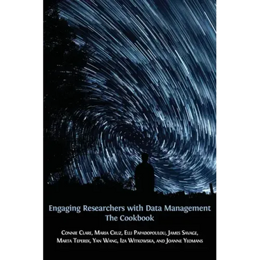 Engaging Researchers with Data Management: The Cookbook