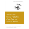 50 Studies Every Palliative Care Doctor Should Know