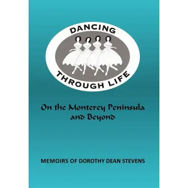 Dancing Through Life: On the Monterey Peninsula and Beyond