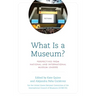 What Is a Museum?: Perspectives from National and International Museum Leaders