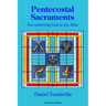 Pentecostal Sacraments: Encountering God at the Altar