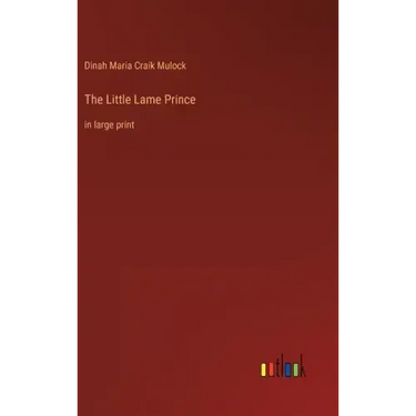 The Little Lame Prince: in large print