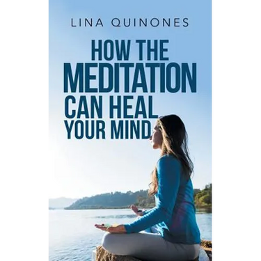 How the Meditation Can Heal Your Mind