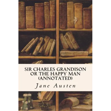 Sir Charles Grandison or The Happy Man (annotated)