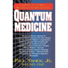 Quantum Medicine: A Guide to the New Medicine of the 21st Century