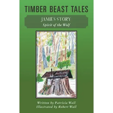 Timber Beast Tales: Jamie's Story Spirit of the Wolf