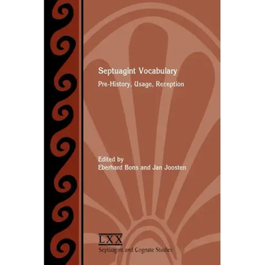 Septuagint Vocabulary: Pre-History, Usage, Reception