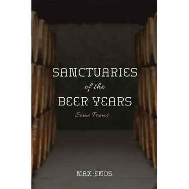 Sanctuaries of the Beer Years: Some Poems