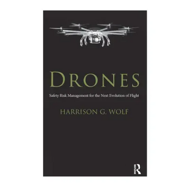 Drones: Safety Risk Management for the Next Evolution of Flight