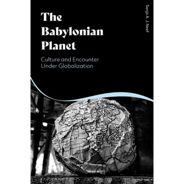 The Babylonian Planet: Culture and Encounter Under Globalization