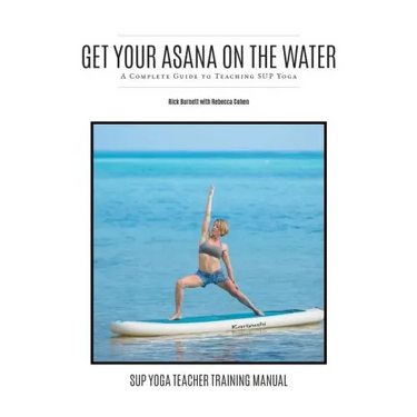 Get Your Asana on the Water: A Complete Guide to Teaching SUP Yoga