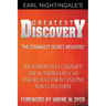 Earl Nightingale's Greatest Discovery: Six Words that Changed the Author's Life Can Ensure Success to Anyone Who Uses Them