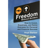 Freedom Without Borders: How to Invest, Expatriate, and Retire Overseas for Personal and Financial Success
