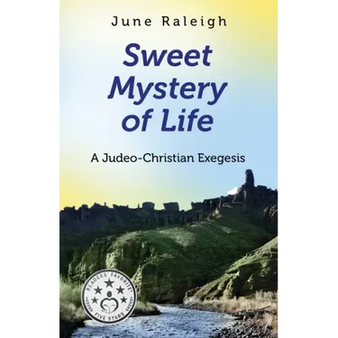 Sweet Mystery of Life: A Judeo-Christian Exegesis