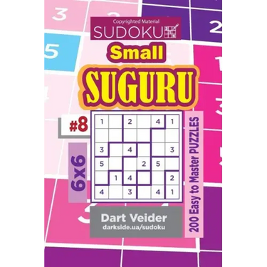 Sudoku Small Suguru - 200 Easy to Master Puzzles 6x6 (Volume 8)