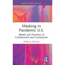 Masking in Pandemic U.S.: Beliefs and Practices of Containment and Connection