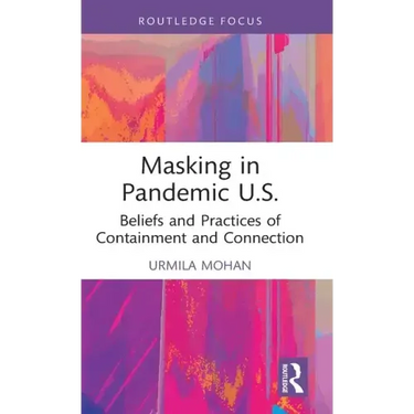 Masking in Pandemic U.S.: Beliefs and Practices of Containment and Connection