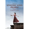 Only Uneducated People Are Christians