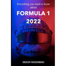 Everything You Need To Know About Formula 1 2022: All the news, all the gossip and all the stories.