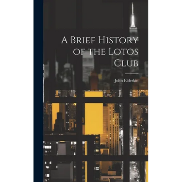 A Brief History of the Lotos Club