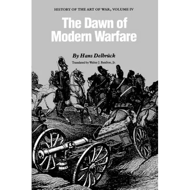 The Dawn of Modern Warfare: History of the Art of War