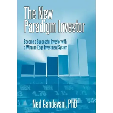 The New Paradigm Investor: Become a Successful Investor with a Winning-Edge Investment System