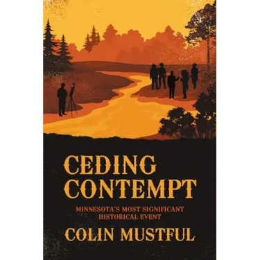 Ceding Contempt: Minnesota's Most Significant Historical Event