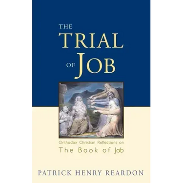 Trial of Job: Orthodox Christian Reflections on the Book of Job