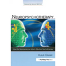 Neuropsychotherapy: How the Neurosciences Inform Effective Psychotherapy
