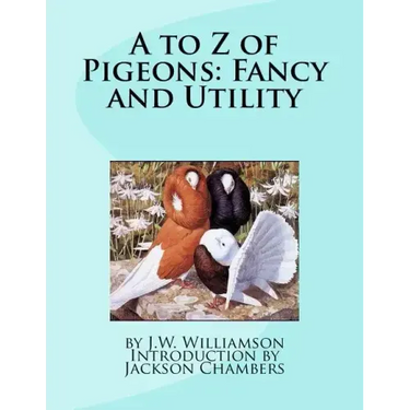 A to Z of Pigeons: Fancy and Utility