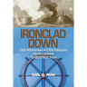 Ironclad Down: USS Merrimack-CSS Virginia from Design to Destruction
