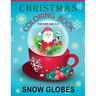Christmas Coloring Book For Kids Age 4-8: Over 40 Snow Globe Coloring Book Pages For All Children, Girls and Boys: 8.5" x 11", One Image Per Page, Cut