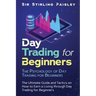 Day Trading for Beginners: The Psychology of Day Trading for Beginners