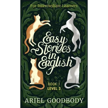Easy Stories in English for Intermediate Learners: 10 Fairy Tales to Take Your English From OK to Good and From Good to Great