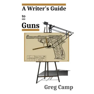 A Writer's Guide to Guns