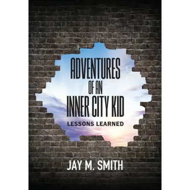 Adventures of an Inner City Kid: Lessons Learned