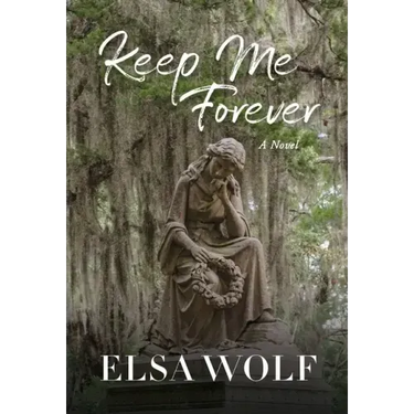 Keep Me Forever, A Novel
