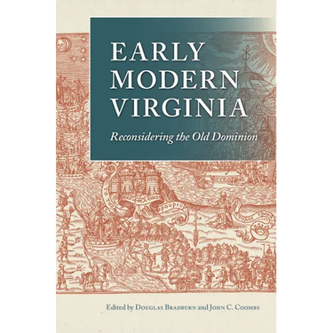 Early Modern Virginia: Reconsidering the Old Dominion
