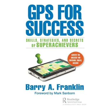 GPS for Success: Skills, Strategies, and Secrets of Superachievers