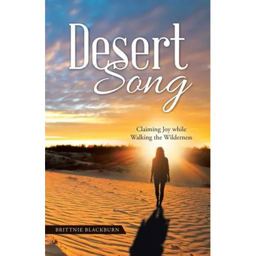 Desert Song: Claiming Joy while Walking the Wilderness