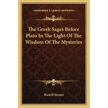 The Greek Sages Before Plato in the Light of the Wisdom of the Mysteries