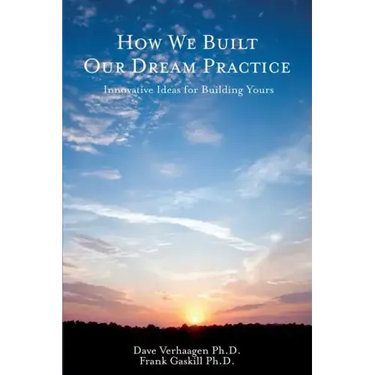 How We Built Our Dream Practice: Innovative Ideas for Building Yours