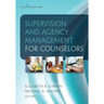 Supervision and Agency Management for Counselors